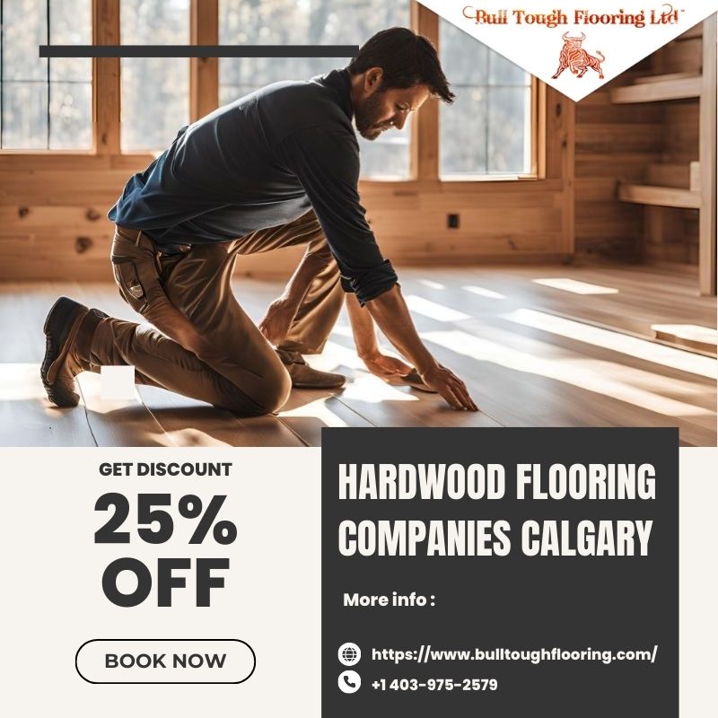 Expert Hardwood Flooring Installation In Calgary: Bull Tough Flooring